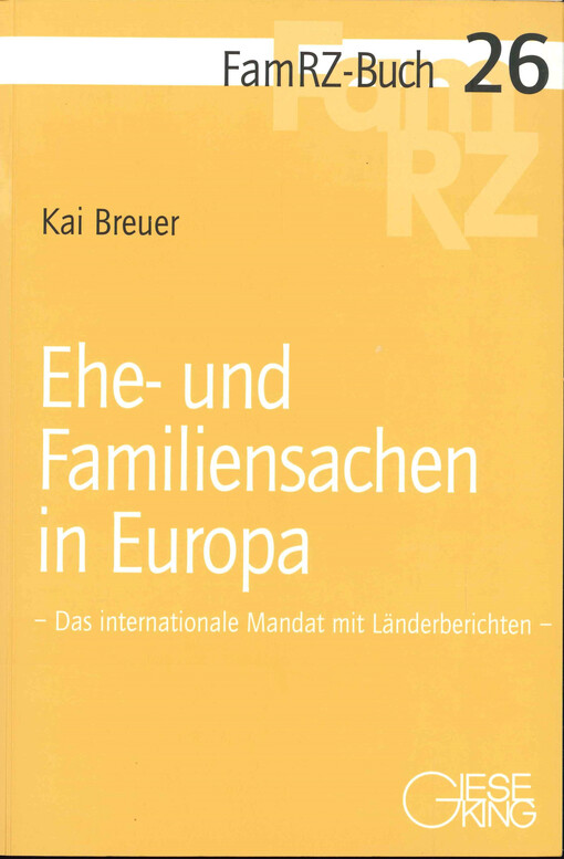 Ehe- und Familiensachen in Europa : das internationale Mandat mit Länderberichten