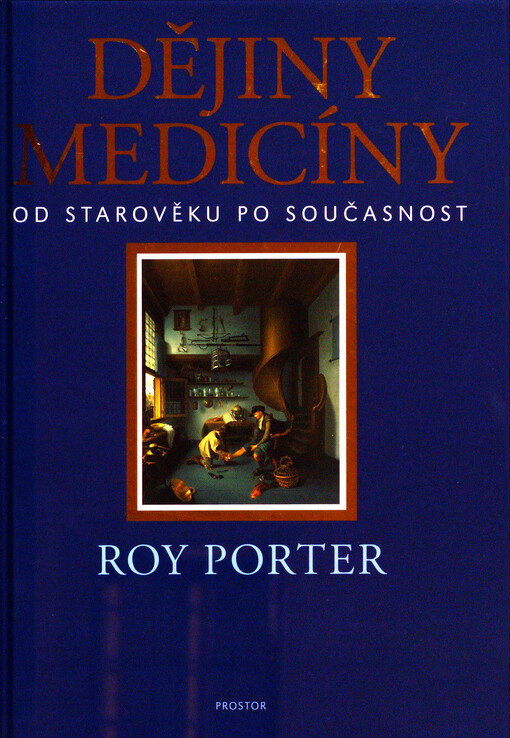 Dějiny medicíny - Porter Roy, V českém jazyce vydání třetí