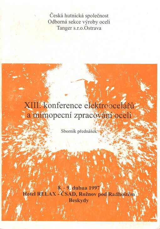 13. konference elektroocelářů a mimopecní zpracování oceli : Rožnov pod Radhoštěm, 8.-9. dubna 1997 : sborník přednášek