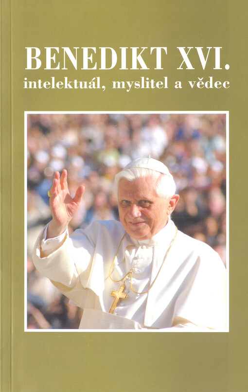 Benedikt XVI: intelektuál, myslitel a vědec