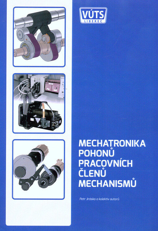 Mechatronika pohonů pracovních členů mechanismů