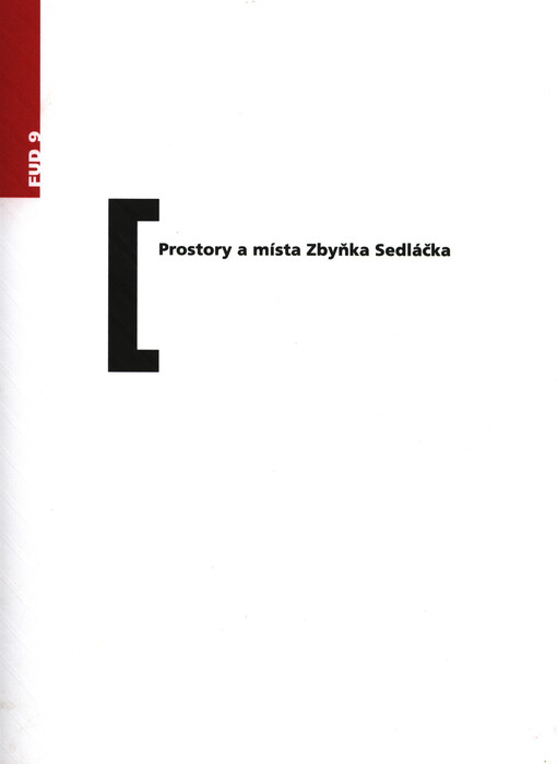 Prostory a místa Zbyňka Sedláčka