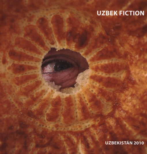Uzbek fiction : Uzbekistán 2010