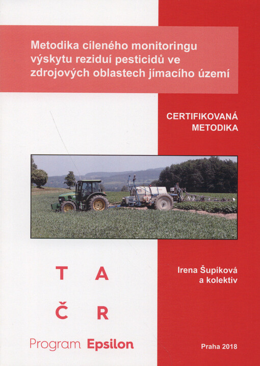 Metodika cíleného monitoringu výskytu reziduí pesticidů ve zdrojových oblastech jímacího území : certifikovaná metodika