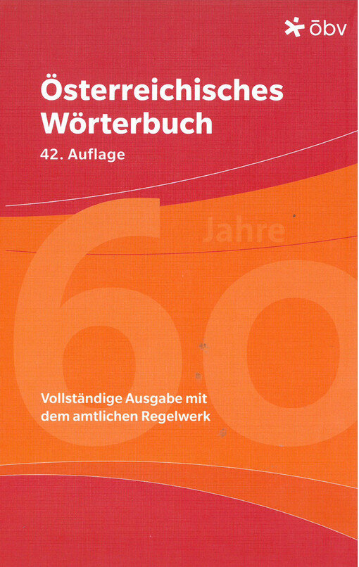 Österreichisches Wörterbuch : auf der Grundlage des amtlichen Regelwerks