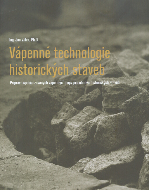 Vápenné technologie historických staveb: příprava specializovaných vápenných pojiv pro obnovu historických staveb