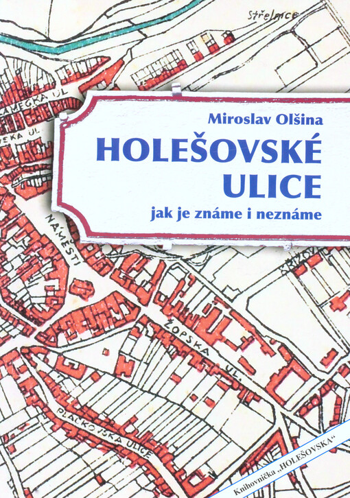 Holešovské ulice jak je známe i neznáme