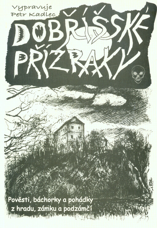 Dobříšské přízraky : báchorky a pověsti z hradu, zámku a podzámčí