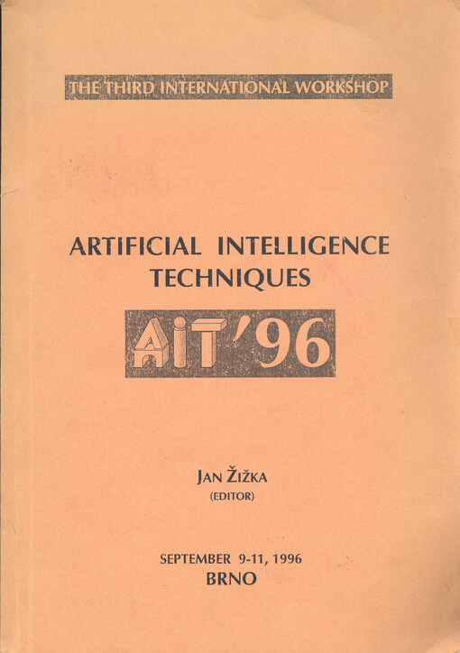 AIT '96 : artificial intelligence technique : the third international workshop, Brno, September 9-11, 1996