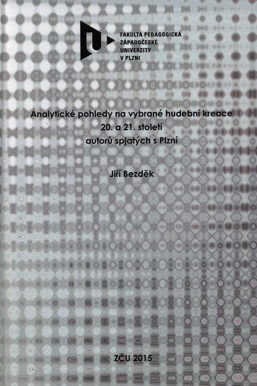 Analytické pohledy na vybrané hudební kreace 20. a 21. století autorů spjatých s Plzní