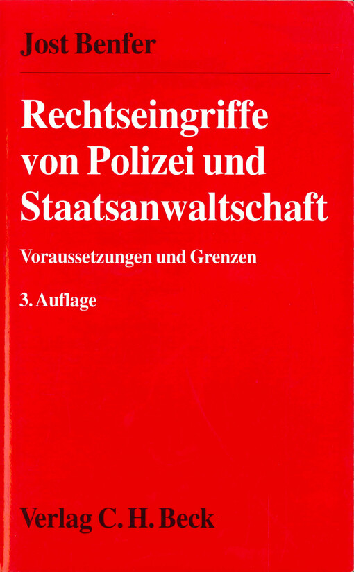 Rechtseingriffe von Polizei und Staatsanwaltschaft : Voraussetzungen und Grenzen
