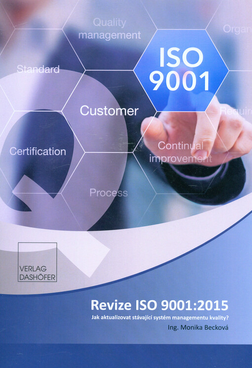 Revize ISO 9001:2015 : jak aktualizovat stávající systém managementu kvality?