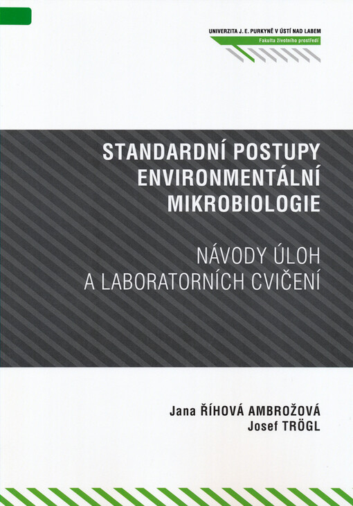 Standardní postupy environmentální mikrobiologie : návody úloh a laboratorní cvičení