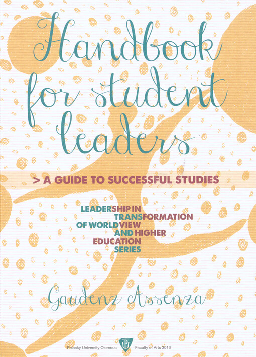 Handbook for student leaders : a guide to successful studies : leadership in transformation of world view and higher education series