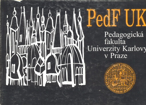 Pedagogická fakulta Univerzity Karlovy v Praze: [základní informace o činnosti fakulty]