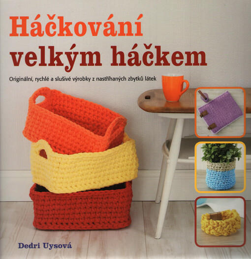Háčkování velkým háčkem | Uysová Dedri