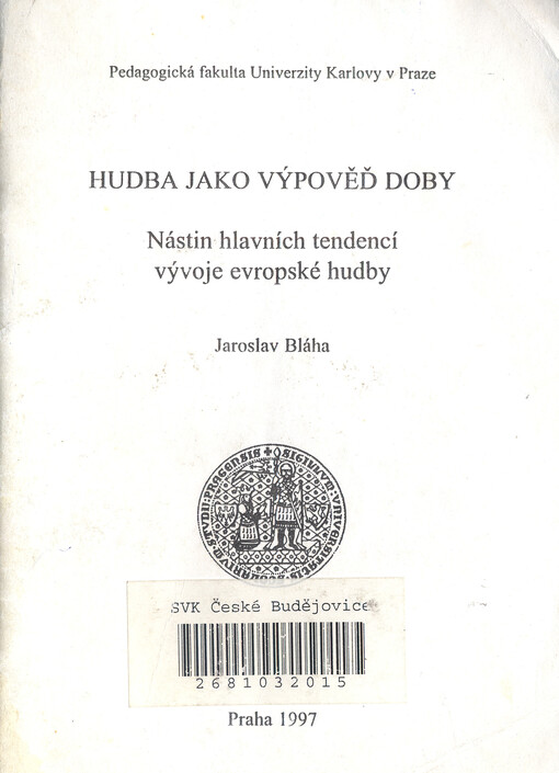 Hudba jako výpověď doby : nástin hlavních tendencí vývoje evropské hudby