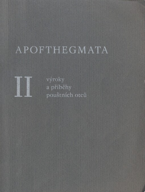 Apofthegmata :výroky a příběhy pouštních otců, 2. díl