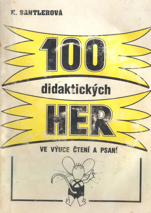 100 didaktických her ve výuce čtení a psaní :příručka pro učitele základních a speciálních škol