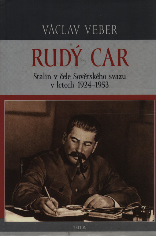 Rudý car : Stalin v čele Sovětského svazu v letech 1924-1953