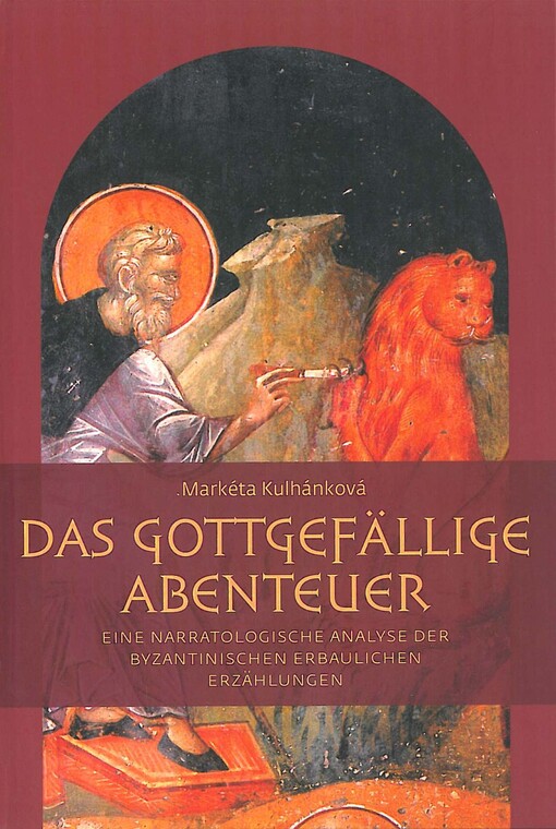 gottgefällige Abenteuer: eine narratologische Analyse der byzantinischen erbaulichen Erzählungen