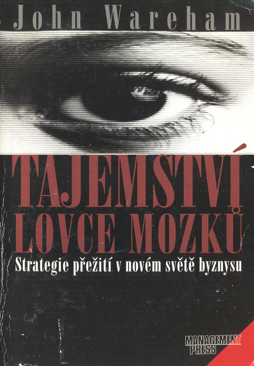 Tajemství lovce mozků : strategie přežití v novém světě byznysu