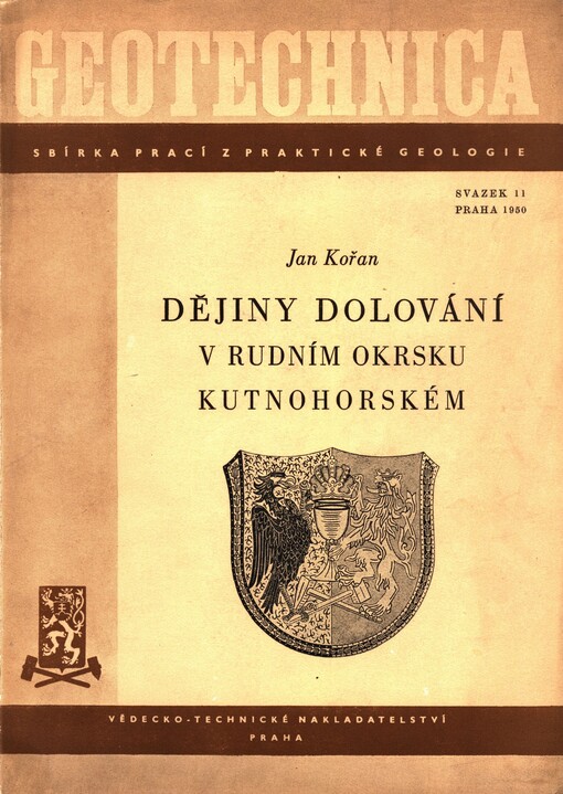 Dějiny dolování v rudním okrsku kutnohorském =Istorija gornych rabot v kutnogorskoj oblasti = The history of mining in the ore district of Kutná Hora