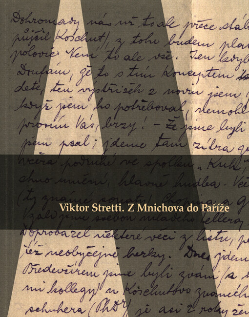 Viktor Stretti. Z Mnichova do Paříže : korespondence a skicáře z let 1898 až 1902