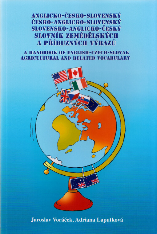 Anglicko-česko-slovenský, česko-anglicko-slovenský, slovensko-anglicko-český slovník zemědělských a příbuzných výrazů = A Handbook of English-Czech-Slovak agricultural and related vocabulary