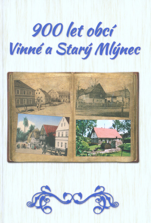 900 let obcí Vinné a Starý Mlýnec