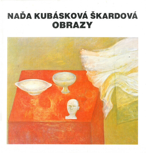 Naďa Kubásková-Škardová :Obrazy : Katalog výstavy, Cheb červen - červenec 1991