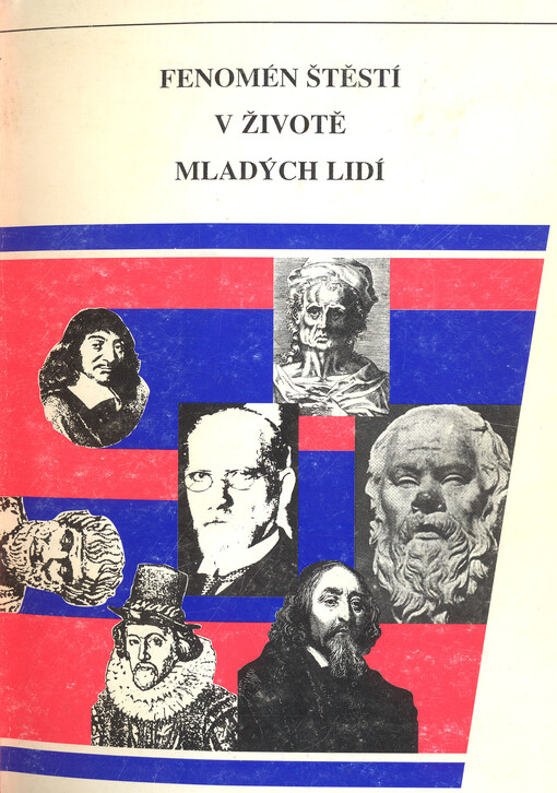 Fenomén štěstí v životě mladých lidí :výsledky výzkumu fenoménu štěstí v roce 1995 : sborník příspěvků ze semináře konaného dne 10. dubna 1996 v Krnově