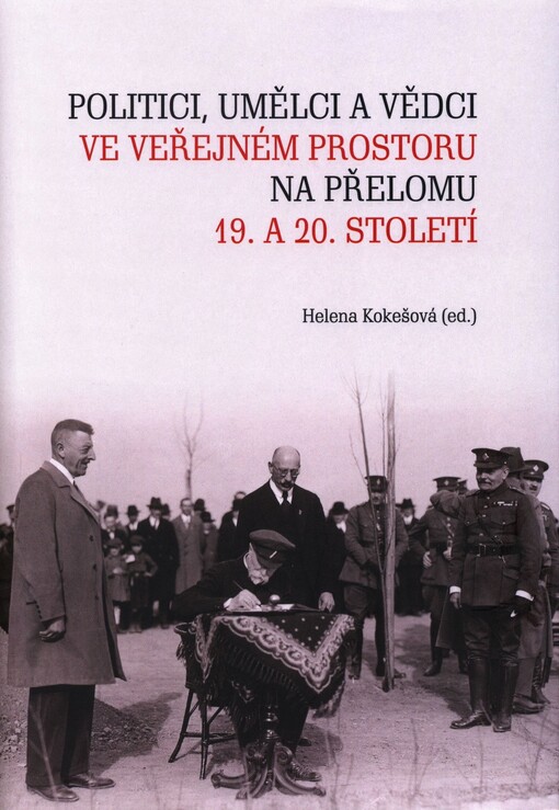 Politici, umělci a vědci ve veřejném prostoru na přelomu 19. a 20. století