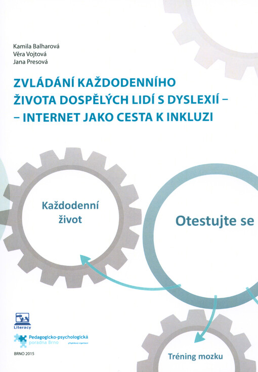 Zvládání každodenního života dospělých lidí s dyslexií - internet jako cesta k inkluzi = Coping with everyday life of people with dyslexia - the internet as the way to inclusion