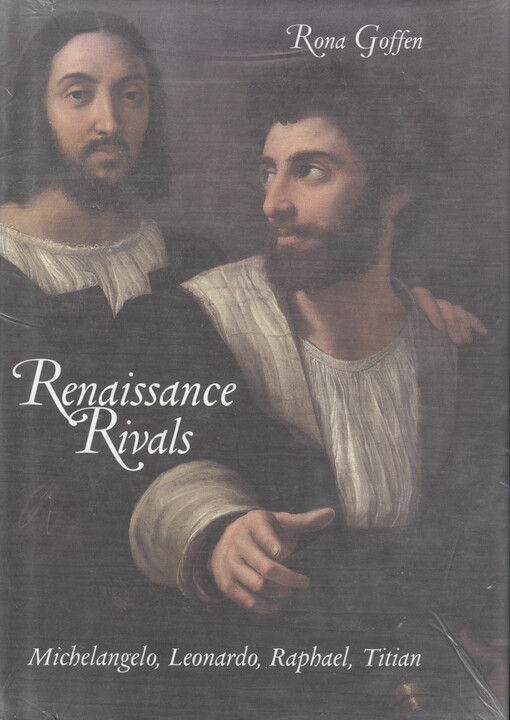 Renaissance rivals : Michelangelo, Leonardo, Raphael, Titian