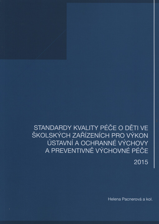 Standardy kvality péče o děti ve školských zařízeních pro výkon ústavní a ochranné výchovy a preventivně výchovné péče