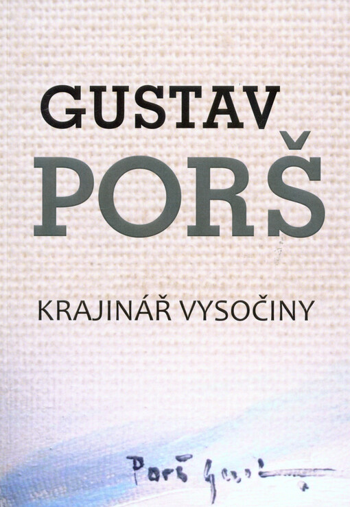 Gustav Porš - krajinář Vysočiny : výstava obrazů