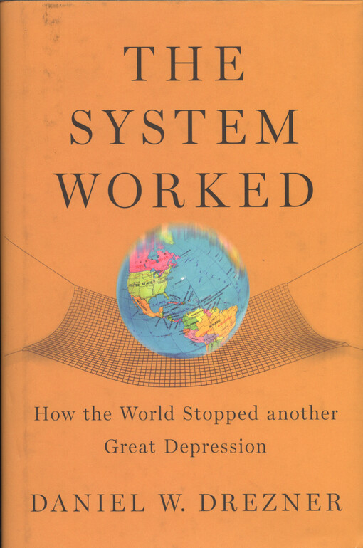 The system worked : how the world stopped another great depression