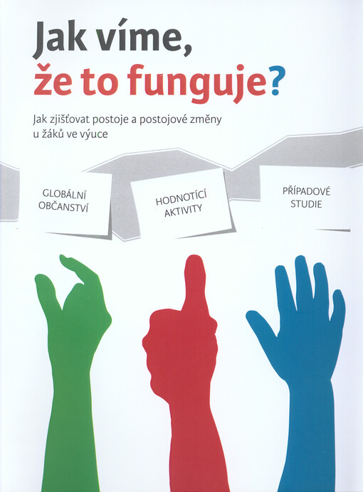 Jak víme, že to funguje? : jak zjišťovat postoje a postojové změny u žáků ve výuce