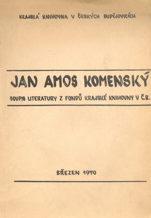J.A. Komenský : soupis literatury z fondů Krajské knihovny v Čes. Budějovicích