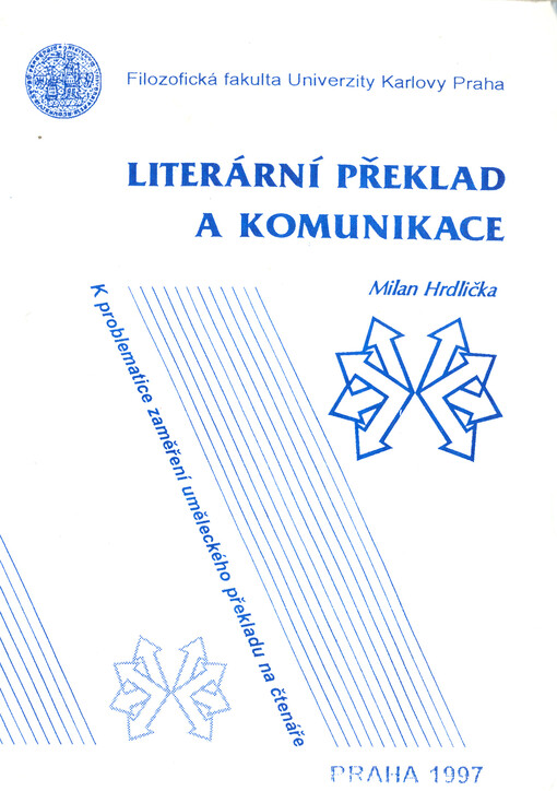 Literární překlad a komunikace : k problematice zaměření uměleckého překladu na čtenáře