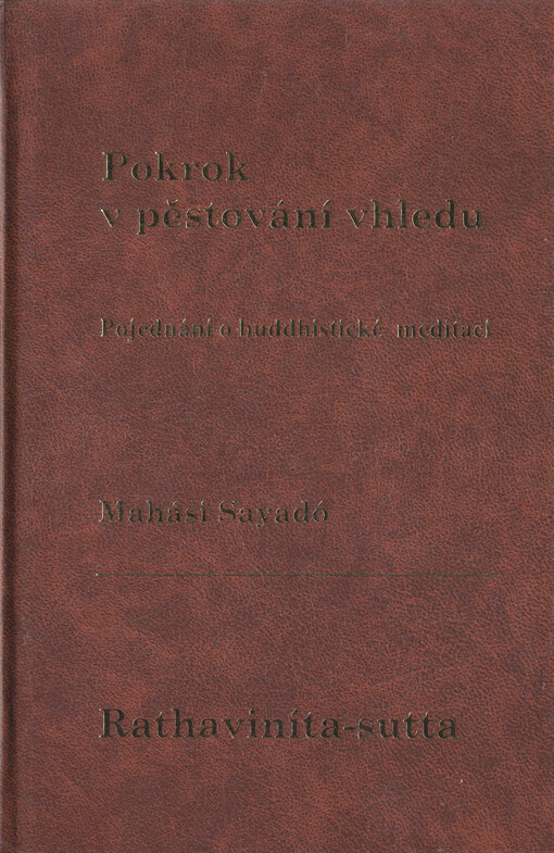 Pokrok v pěstování vhledu: Rathaviníta-sutta : moderní pojednání o buddhistické satipatthána meditaci