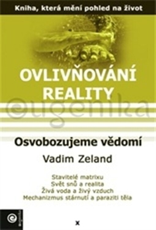Ovlivňování reality 10 - Osvobozujeme vědomí