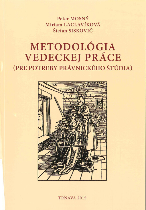 Metodológia vedeckej práce : (pre potreby právnického štúdia)