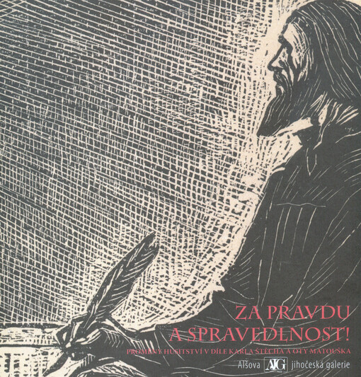 Za pravdu a spravedlnost! : proměny husitství v díle Karla Štěcha a Oty Matouška