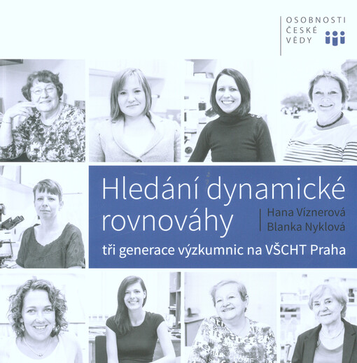 Hledání dynamické rovnováhy: tři generace výzkumnic na VŠCHT Praha