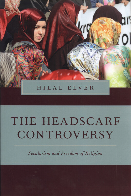 The headscarf controversy : secularism and freedom of religion