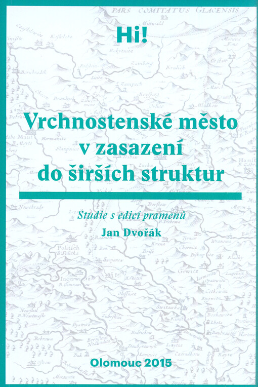 Vrchnostenské město v zasazení do širších struktur