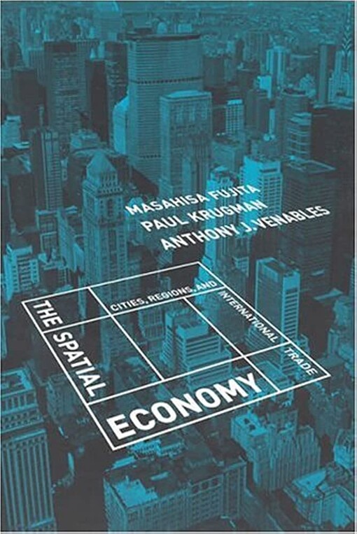 The spatial economy :cities, regions, and international trade