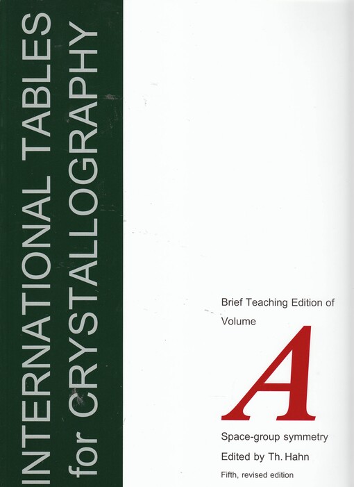 International Tables for Crystallography, Brief Teaching Edition of Volume A: Space Group Symmetry